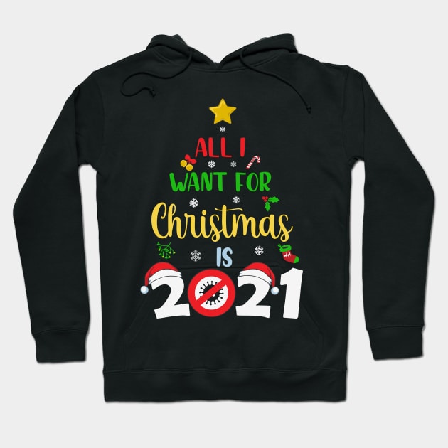 All I want for Christmas is 2021 Hoodie by BadDesignCo